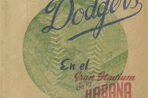 The front cover of the Brooklyn Dodgers’ program in Havana, Cuba when they trained there in 1947.